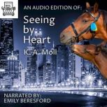 Seeing by Heart, K.A. Moll