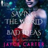 Saving the World and Other Bad Ideas, Jayce Carter