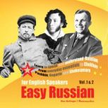 Easy Russian for English Speakers From everyday essentials to Chekhov, Pushkin, Gagarin and Shakespeare, Max Bollinger