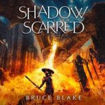 Shadow Scarred, Bruce Blake