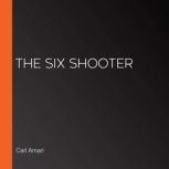 The Six Shooter, Carl Amari