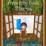 Amazing Kids Stories by a Kid Part 2..., Anoushka Mahajan
