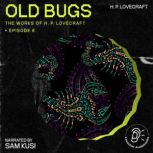 Old Bugs The Work of H. P. Lovecraft..., H. P. Lovecraft