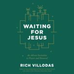 Waiting for Jesus, Rich Villodas