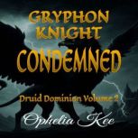 Gryphon Knight Condemned, Ophelia Kee
