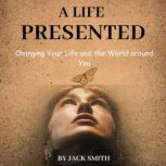 A Life Presented, Jack Smith