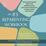 An IFS Reparenting Workbook, Martina Williams, LCMHC