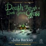 Death Through a Dark Green Glass, Julia Buckley
