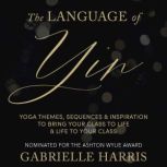 The Language of Yin, Gabrielle Harris