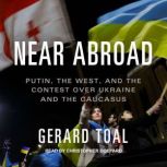 Near Abroad, Gerard Toal