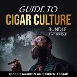 Guide to Cigar Culture Bundle, 2 in 1..., Joseph Gambon
