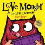 Love Monster and the Last Chocolate, Rachel Bright