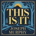 THIS IS IT, Joseph Murphy