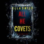 All He Covets A Vivian Fox Suspense ..., Ella Swift