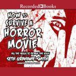 How to Survive a Horror Movie, Seth Grahame-Smith