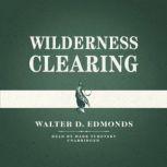 Wilderness Clearing, Walter D. Edmonds