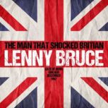 The Man That Shocked Britain, Lenny Bruce