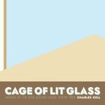 Cage of Lit Glass, Charles Kell