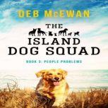 The Island Dog Squad Book 3, Deb McEwan
