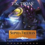 Sophia Freeman and the Mysterious Fou..., T.X. Troan