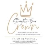 Straighten Your Crown, Trish Blackwell