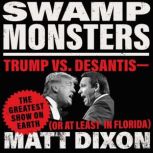 Swamp Monsters, Matt Dixon
