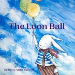 The Loon Ball, Kelly Anne Manuel