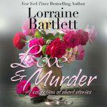 Love  Murder, Lorraine Bartlett