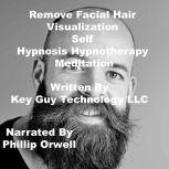 Remove Facial Hair Visualization Self..., Key Guy Technology LLC