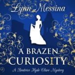 A Brazen Curiosity, Lynn Messina