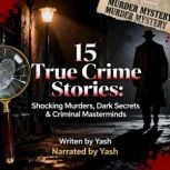 15 True Crime Stories Shocking Murde..., Yash