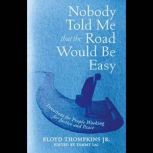 Nobody Told Me That The Road Will Be ..., Floyd Thompkins