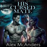 His Cursed Mate MM Wolf Shifter Roma..., Alex McAnders