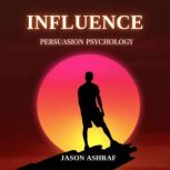 Influence, Jason Ashraf