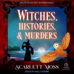 Witches, Histories,  Murders, Scarlett Moss