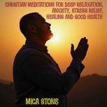 Christian Meditations for Deep Relaxa..., Mica Stone