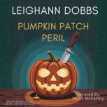 Pumpkin Patch Peril, Leighann Dobbs
