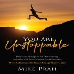 You Are Unstoppable, Mike Prah
