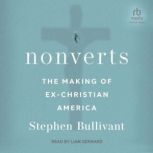 Nonverts The Making of Ex-Christian America, Stephen Bullivant