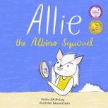 Allie the Albino Squirrel, E.K. McCoy