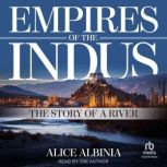 Empires of the Indus, Alice Albinia