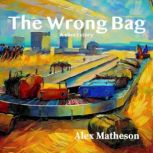 The Wrong Bag, Alex Matheson