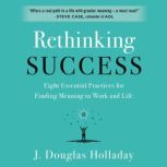 Rethinking Success, J. Douglas Holladay