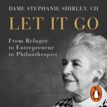 Let It Go, Stephanie Shirley