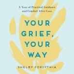Your Grief, Your Way, Shelby Forsythia