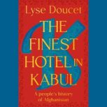 The Finest Hotel in Kabul, Lyse Doucet
