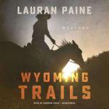 Wyoming Trails, Lauran Paine
