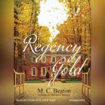 Regency Gold, M. C. Beaton writing as Marion Chesney