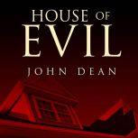House of Evil The Indiana Torture Slaying, John Dean