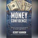 Money Confidence Really Smart Financial Moves for Newly Single Women, Kerry Hannon